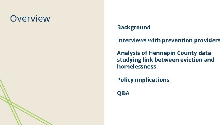 Overview Background Interviews with prevention providers Analysis of Hennepin County data studying link between