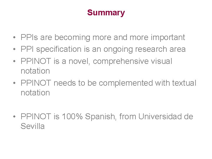 Summary • PPIs are becoming more and more important • PPI specification is an