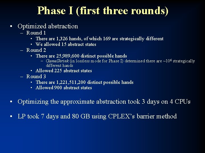 Phase I (first three rounds) • Optimized abstraction – Round 1 • There are