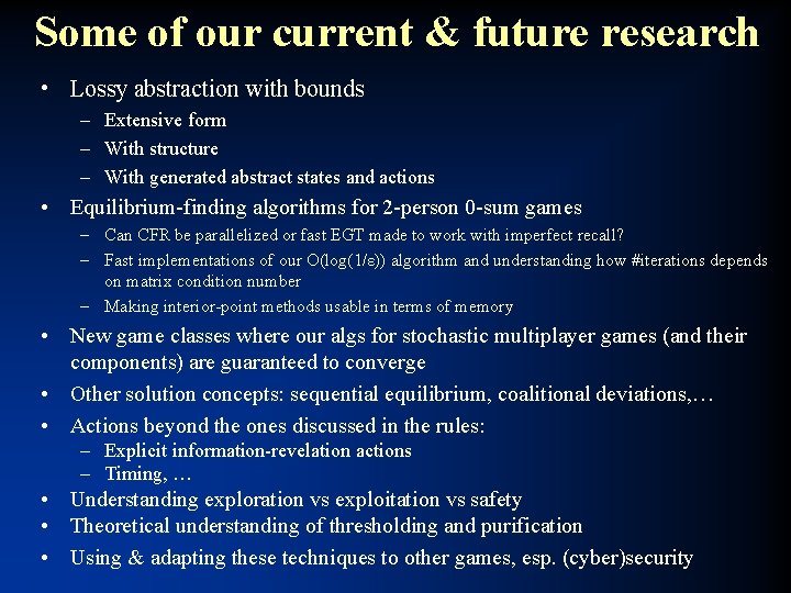 Some of our current & future research • Lossy abstraction with bounds – Extensive