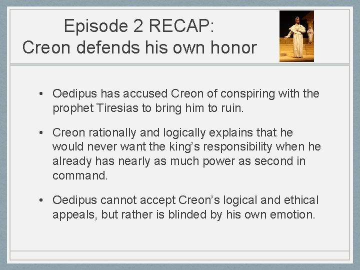 Episode 2 RECAP: Creon defends his own honor • Oedipus has accused Creon of