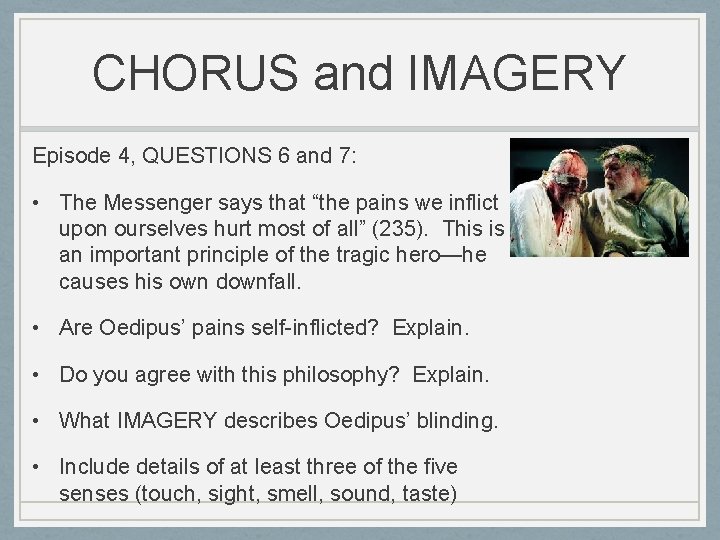 CHORUS and IMAGERY Episode 4, QUESTIONS 6 and 7: • The Messenger says that