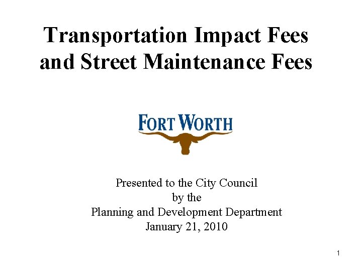 Transportation Impact Fees and Street Maintenance Fees Presented to the City Council by the