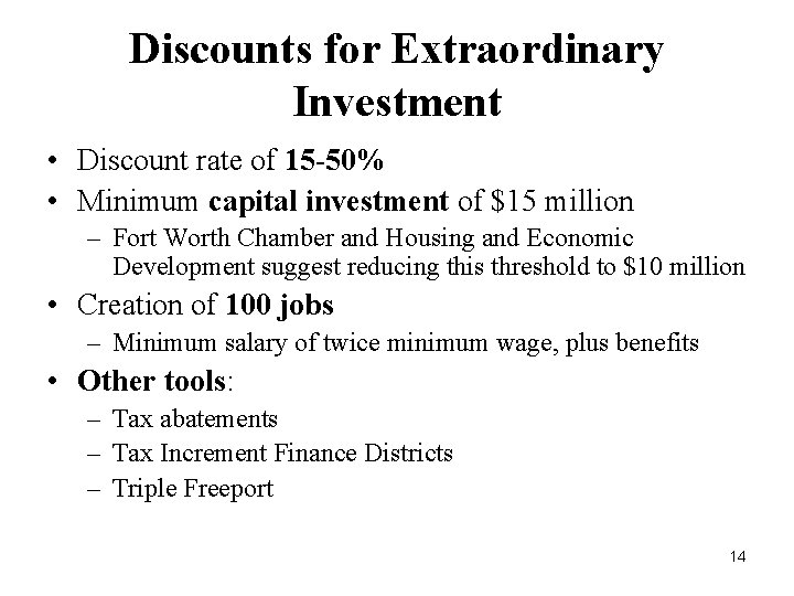 Discounts for Extraordinary Investment • Discount rate of 15 -50% • Minimum capital investment