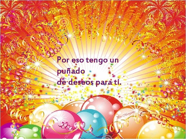  El día de tu cumpleaños, es un día para celebrar el año que