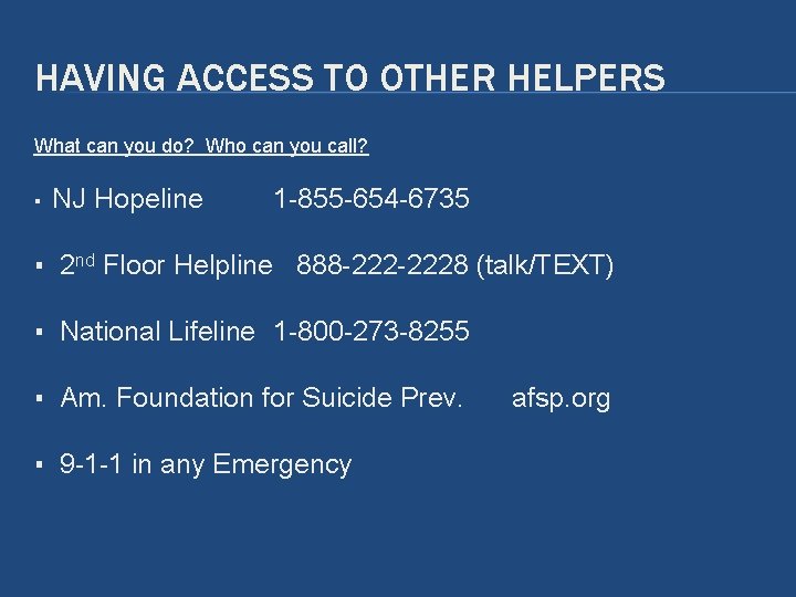 HAVING ACCESS TO OTHER HELPERS What can you do? Who can you call? ▪ HAVING ACCESS TO OTHER HELPERS What can you do? Who can you call? ▪