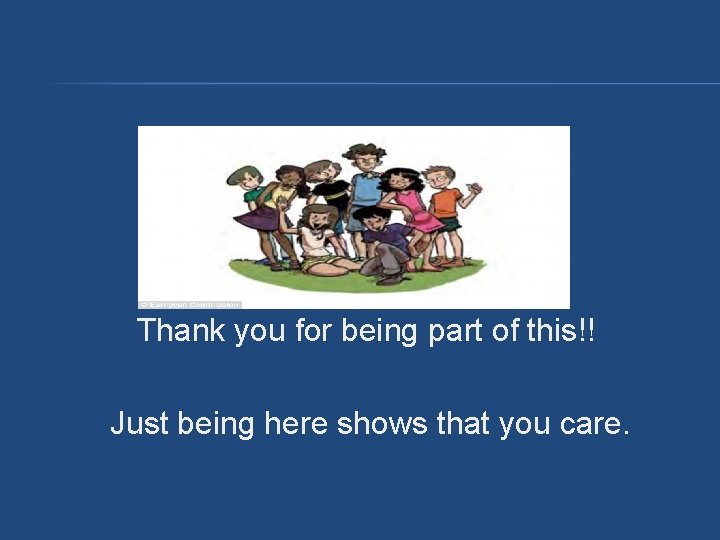 Thank you for being part of this!! Just being here shows that you care. Thank you for being part of this!! Just being here shows that you care.