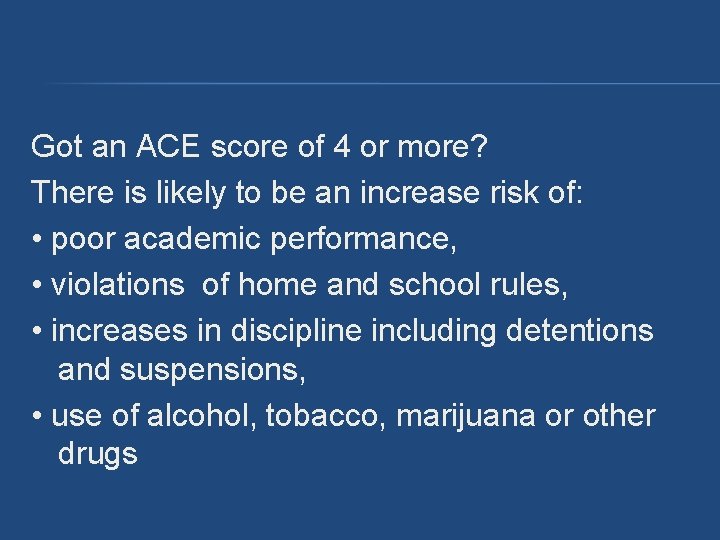 Got an ACE score of 4 or more? There is likely to be an Got an ACE score of 4 or more? There is likely to be an
