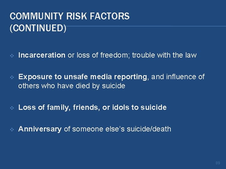 COMMUNITY RISK FACTORS (CONTINUED) v Incarceration or loss of freedom; trouble with the law COMMUNITY RISK FACTORS (CONTINUED) v Incarceration or loss of freedom; trouble with the law