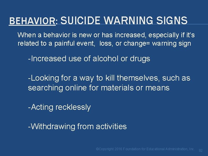BEHAVIOR: SUICIDE WARNING SIGNS When a behavior is new or has increased, especially if BEHAVIOR: SUICIDE WARNING SIGNS When a behavior is new or has increased, especially if