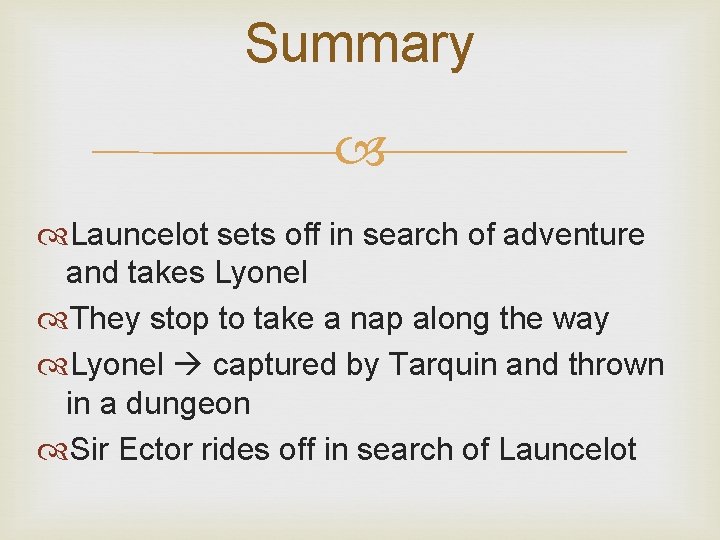 Summary Launcelot sets off in search of adventure and takes Lyonel They stop to