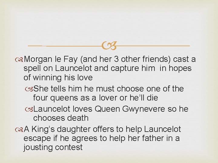  Morgan le Fay (and her 3 other friends) cast a spell on Launcelot