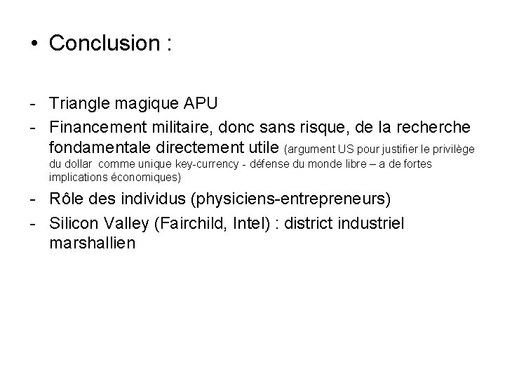  • Conclusion : - Triangle magique APU - Financement militaire, donc sans risque,