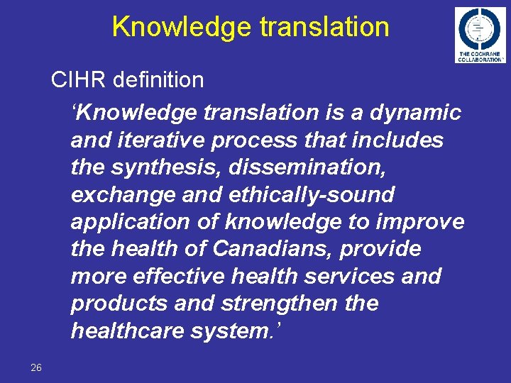 Knowledge translation CIHR definition ‘Knowledge translation is a dynamic and iterative process that includes