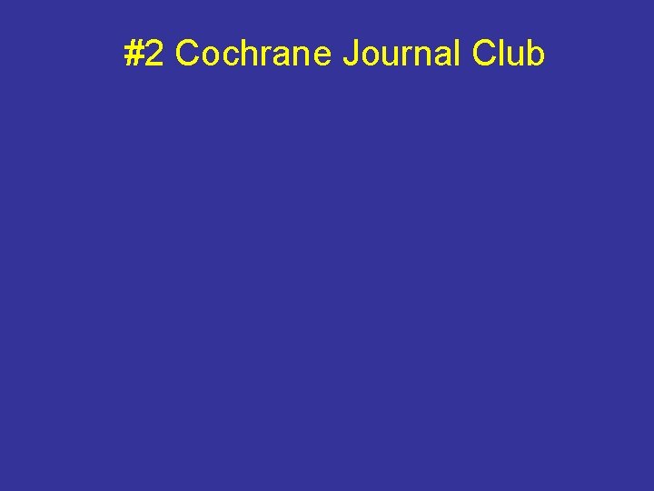 #2 Cochrane Journal Club 