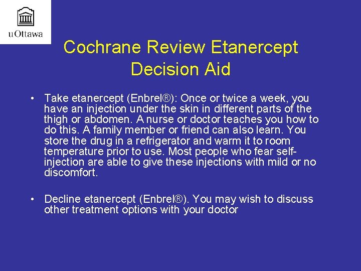 Cochrane Review Etanercept Decision Aid • Take etanercept (Enbrel®): Once or twice a week,