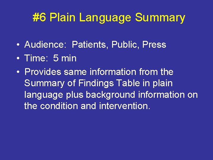 #6 Plain Language Summary • Audience: Patients, Public, Press • Time: 5 min •