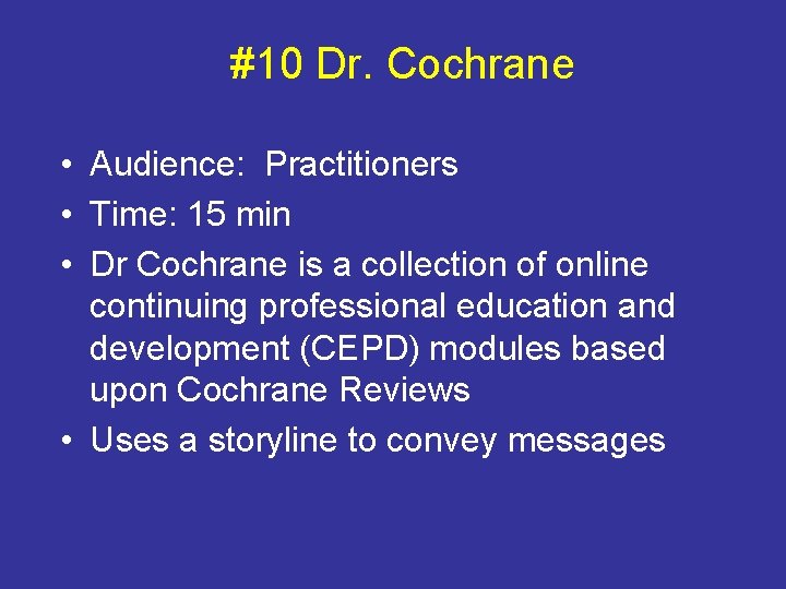 #10 Dr. Cochrane • Audience: Practitioners • Time: 15 min • Dr Cochrane is