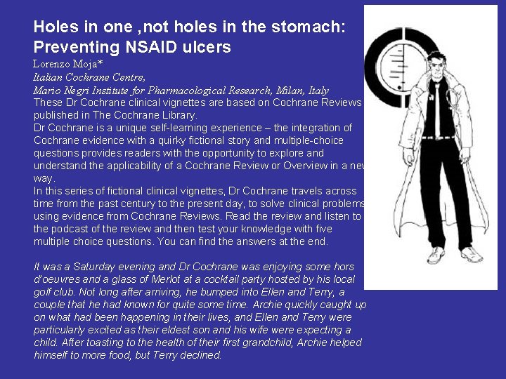 Holes in one , not holes in the stomach: Preventing NSAID ulcers Lorenzo Moja*