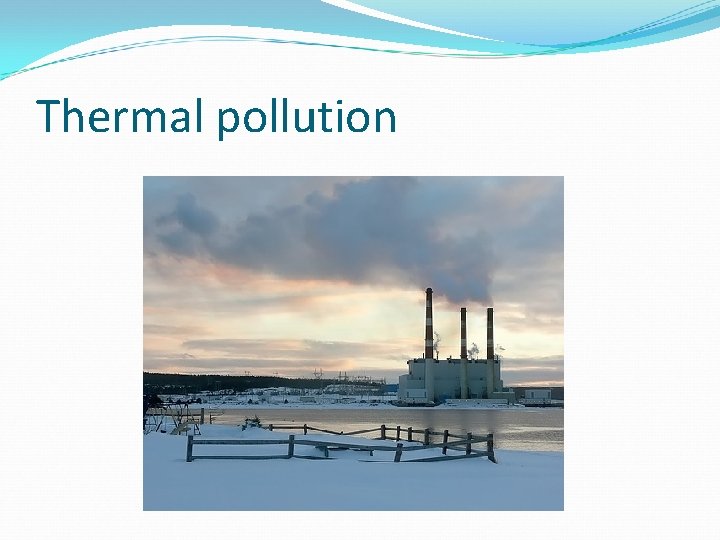 Thermal pollution 