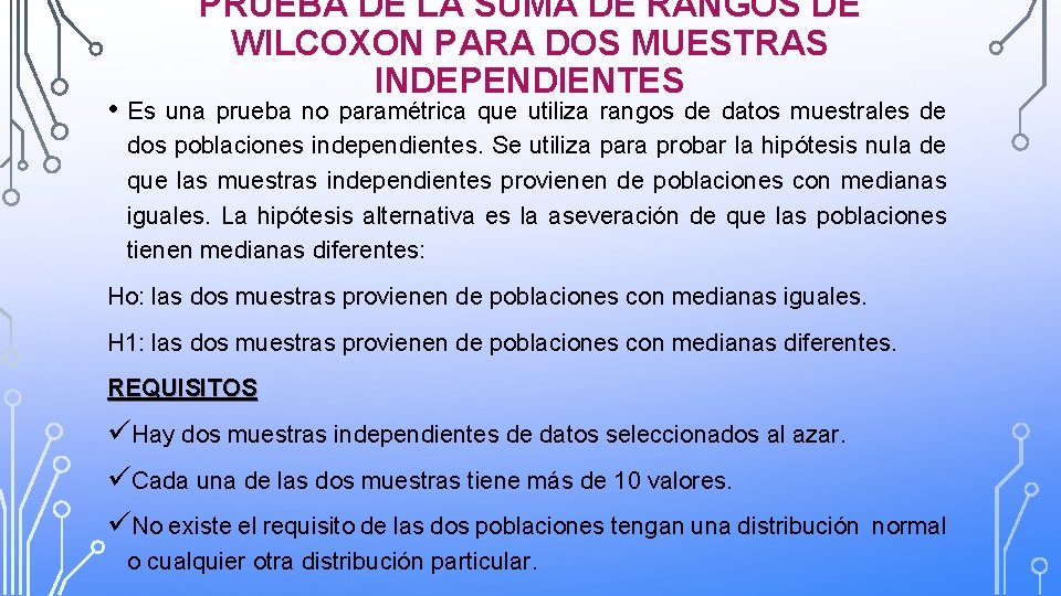 PRUEBA DE LA SUMA DE RANGOS DE WILCOXON PARA DOS MUESTRAS INDEPENDIENTES • Es