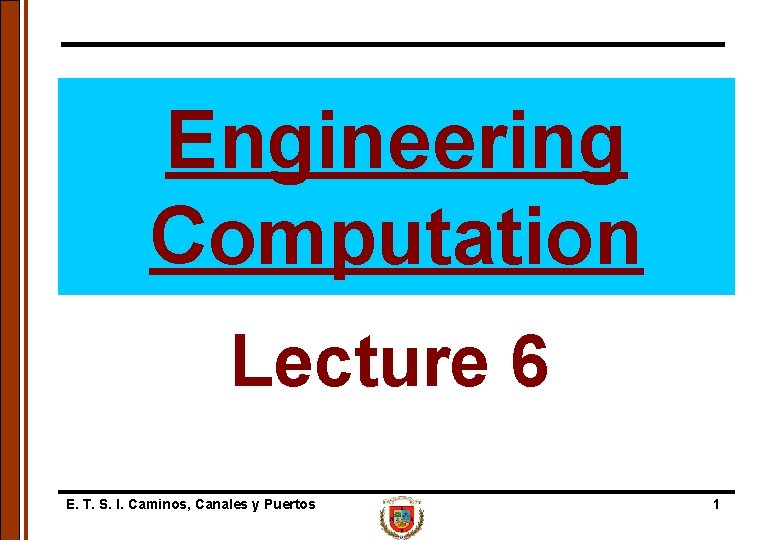 Engineering Computation Lecture 6 E T S I