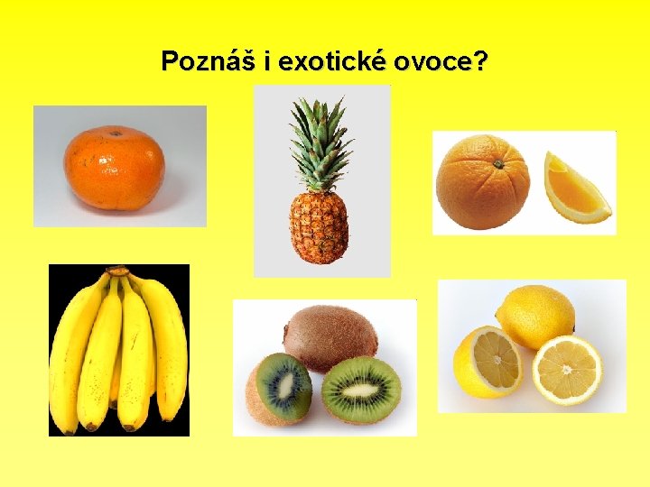 Poznáš i exotické ovoce? 