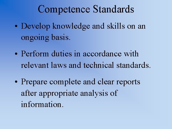 Competence Standards • Develop knowledge and skills on an ongoing basis. • Perform duties Competence Standards • Develop knowledge and skills on an ongoing basis. • Perform duties