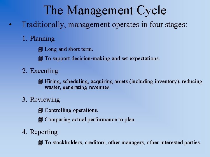 The Management Cycle • Traditionally, management operates in four stages: 1. Planning 4 Long