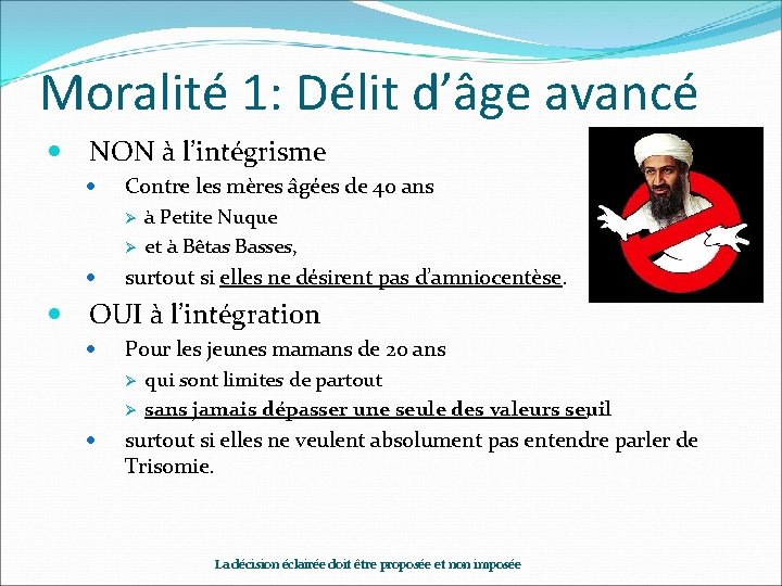 Moralité 1: Délit d’âge avancé NON à l’intégrisme Contre les mères âgées de 40 Moralité 1: Délit d’âge avancé NON à l’intégrisme Contre les mères âgées de 40