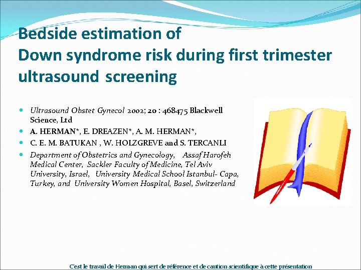Bedside estimation of Down syndrome risk during first trimester ultrasound screening Ultrasound Obstet Gynecol Bedside estimation of Down syndrome risk during first trimester ultrasound screening Ultrasound Obstet Gynecol