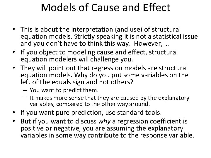 Models of Cause and Effect • This is about the interpretation (and use) of