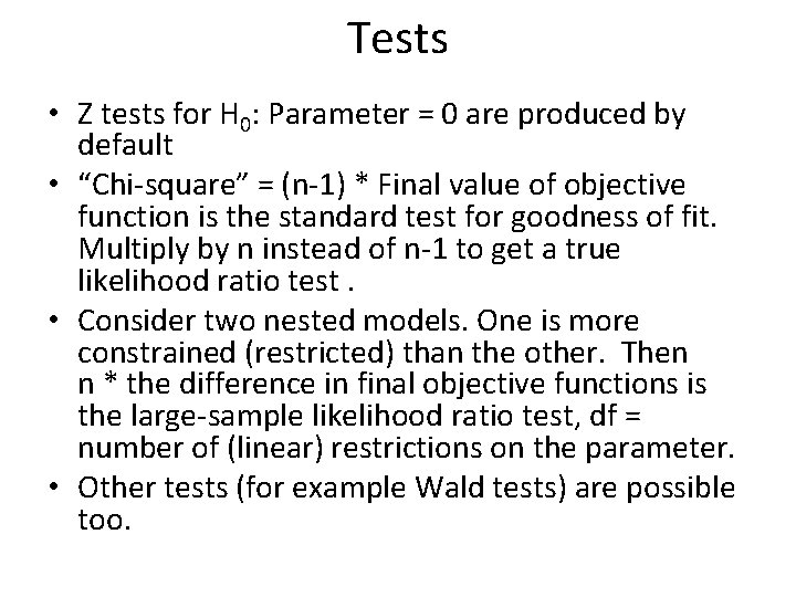 Tests • Z tests for H 0: Parameter = 0 are produced by default