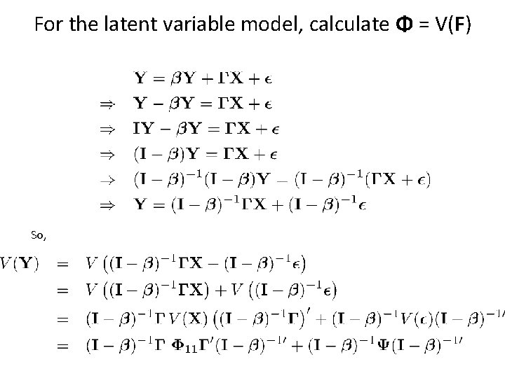 For the latent variable model, calculate Φ = V(F) So, 