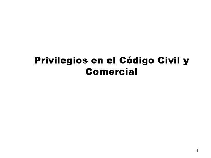 Privilegios en el Código Civil y Comercial 1 