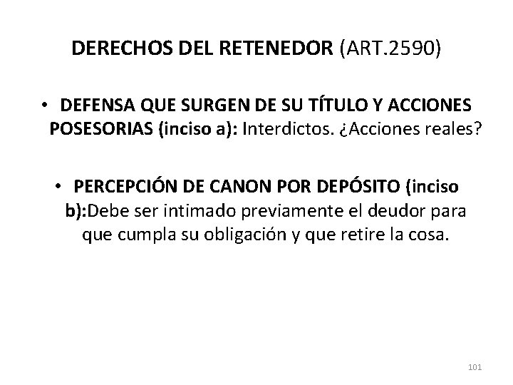 DERECHOS DEL RETENEDOR (ART. 2590) • DEFENSA QUE SURGEN DE SU TÍTULO Y ACCIONES