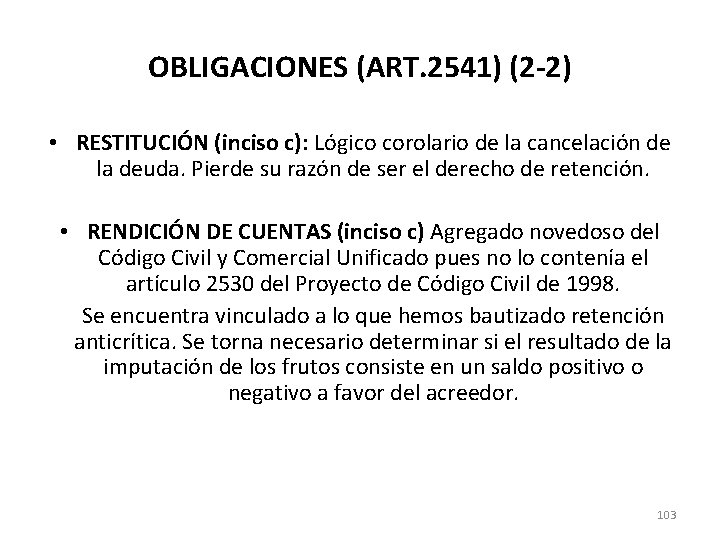 OBLIGACIONES (ART. 2541) (2 -2) • RESTITUCIÓN (inciso c): Lógico corolario de la cancelación