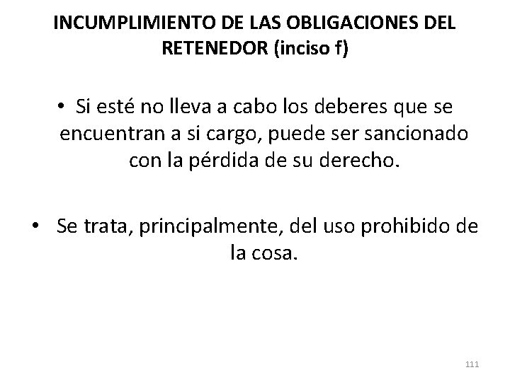 INCUMPLIMIENTO DE LAS OBLIGACIONES DEL RETENEDOR (inciso f) • Si esté no lleva a