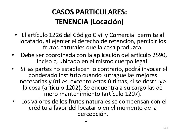 CASOS PARTICULARES: TENENCIA (Locación) • El artículo 1226 del Código Civil y Comercial permite