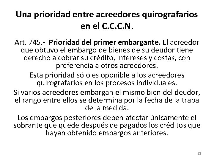 Una prioridad entre acreedores quirografarios en el C. C. C. N. Art. 745. -