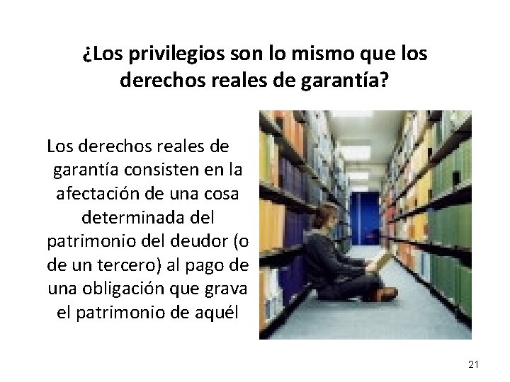 ¿Los privilegios son lo mismo que los derechos reales de garantía? Los derechos reales