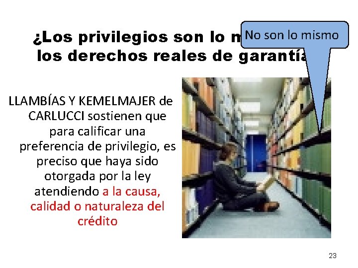 No son loque mismo ¿Los privilegios son lo mismo los derechos reales de garantía?