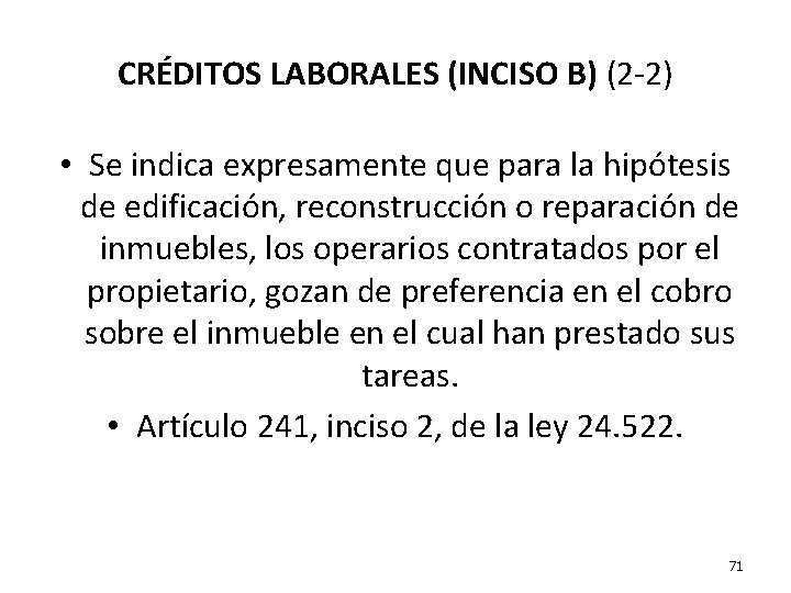 CRÉDITOS LABORALES (INCISO B) (2 -2) • Se indica expresamente que para la hipótesis