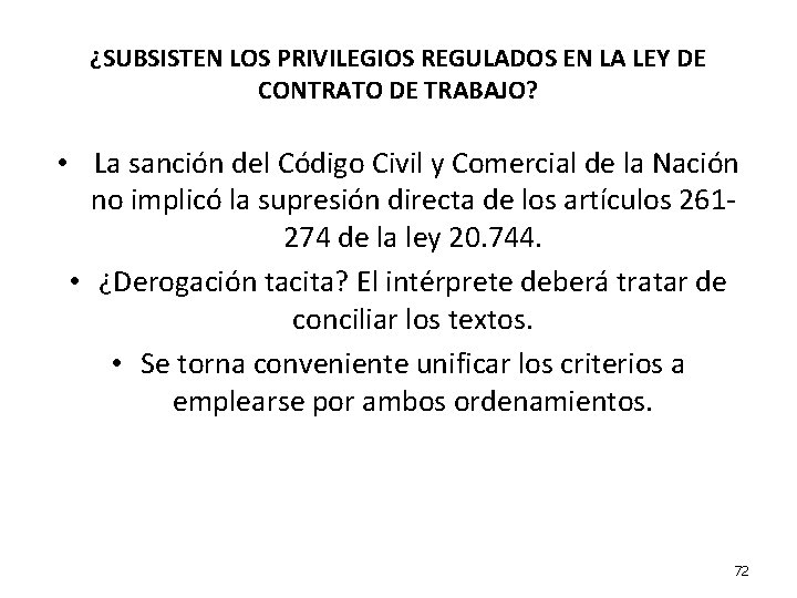 ¿SUBSISTEN LOS PRIVILEGIOS REGULADOS EN LA LEY DE CONTRATO DE TRABAJO? • La sanción