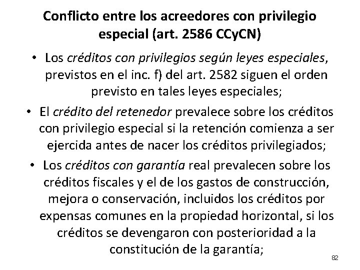 Conflicto entre los acreedores con privilegio especial (art. 2586 CCy. CN) • Los créditos