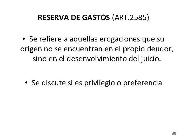 RESERVA DE GASTOS (ART. 2585) • Se refiere a aquellas erogaciones que su origen