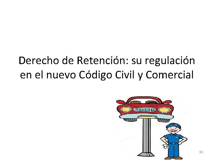 Derecho de Retención: su regulación en el nuevo Código Civil y Comercial 90 