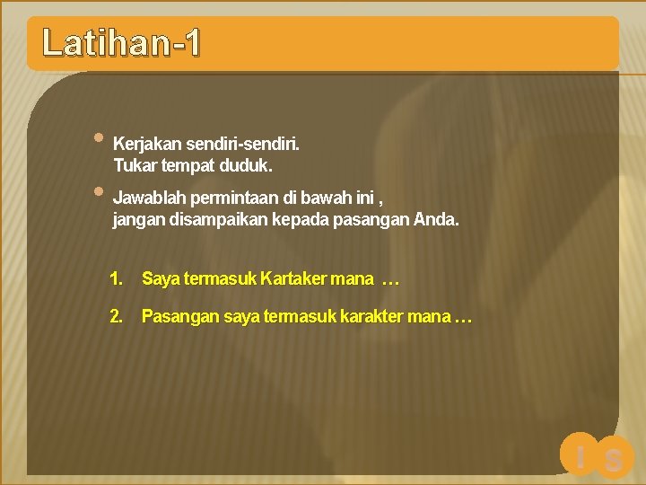 Latihan-1 • Kerjakan sendiri-sendiri. Tukar tempat duduk. • Jawablah permintaan di bawah ini ,