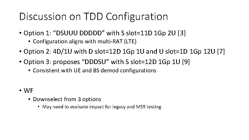 Discussion on TDD Configuration • Option 1: “DSUUU DDDDD” with S slot=11 D 1