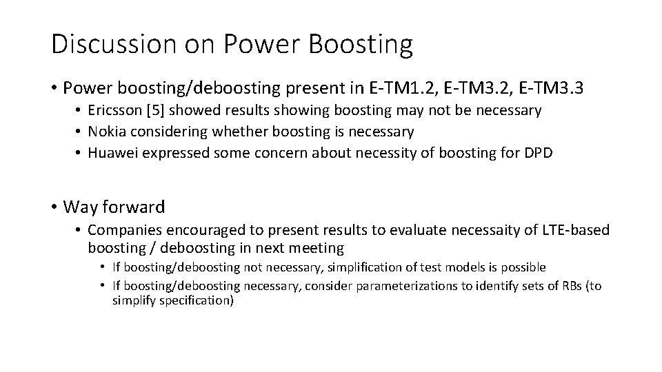 Discussion on Power Boosting • Power boosting/deboosting present in E-TM 1. 2, E-TM 3.